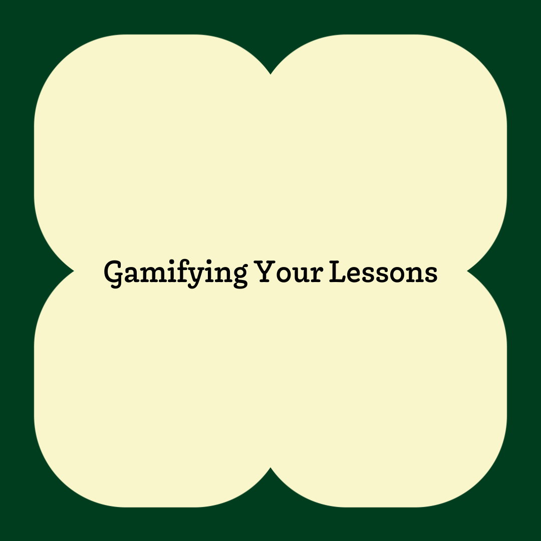 Gamifying Your Lessons
