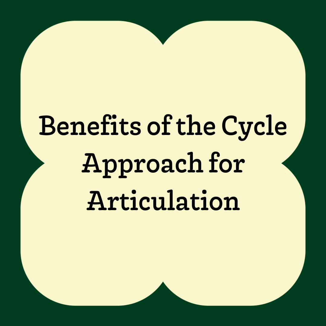 The Benefits of the Cycles Approach for Articulation